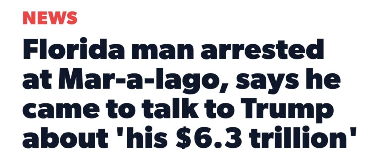 January 3: Florida man arrested at Mar-a-lago, says he came to talk to Trump about ‘his $6.3 trillion’
